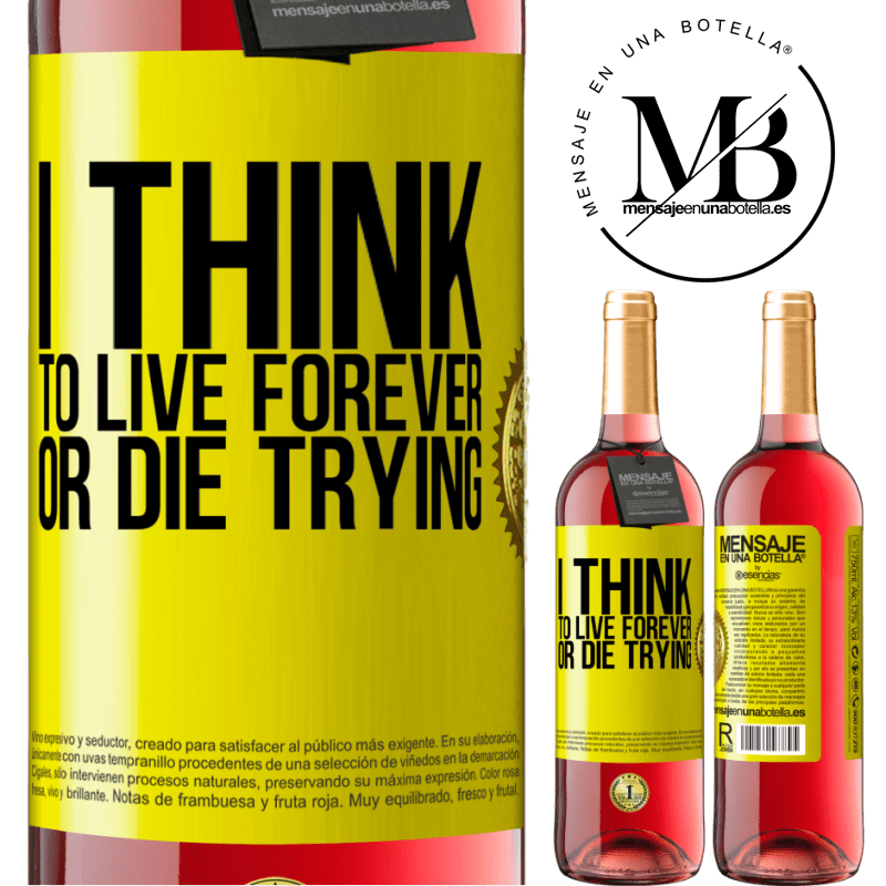 24,95 € Free Shipping | Rosé Wine ROSÉ Edition I think to live forever, or die trying Yellow Label. Customizable label Young wine Harvest 2021 Tempranillo