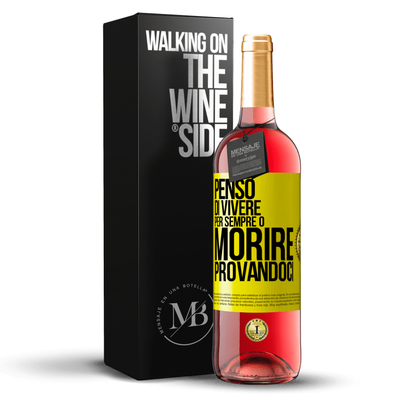29,95 € Spedizione Gratuita | Vino rosato Edizione ROSÉ Penso di vivere per sempre o morire provandoci Etichetta Gialla. Etichetta personalizzabile Vino giovane Raccogliere 2025 Tempranillo