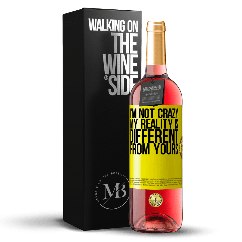 29,95 € Free Shipping | Rosé Wine ROSÉ Edition I'm not crazy, my reality is different from yours Yellow Label. Customizable label Young wine Harvest 2024 Tempranillo