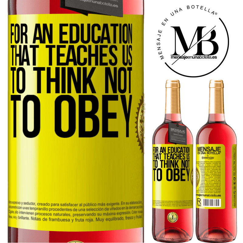 24,95 € Free Shipping | Rosé Wine ROSÉ Edition For an education that teaches us to think not to obey Yellow Label. Customizable label Young wine Harvest 2021 Tempranillo