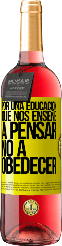 29,95 € | Vino Rosado Edición ROSÉ Por una educación que nos enseñe a pensar no a obedecer Etiqueta Amarilla. Etiqueta personalizable Vino joven Cosecha 2025 Tempranillo