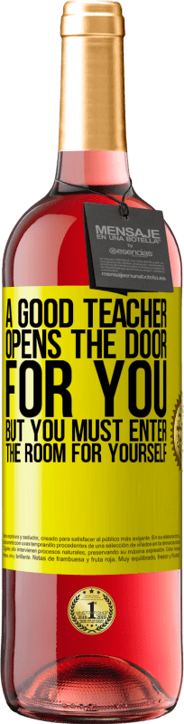 «良い先生があなたのためにドアを開けますが、あなたは自分で部屋に入る必要があります» ROSÉエディション