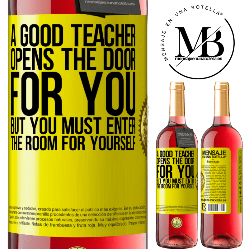 29,95 € Free Shipping | Rosé Wine ROSÉ Edition A good teacher opens the door for you, but you must enter the room for yourself Yellow Label. Customizable label Young wine Harvest 2021 Tempranillo