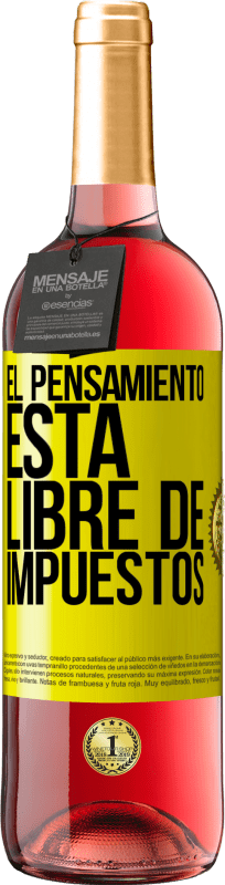 29,95 € Envío gratis | Vino Rosado Edición ROSÉ El pensamiento está libre de impuestos Etiqueta Amarilla. Etiqueta personalizable Vino joven Cosecha 2025 Tempranillo