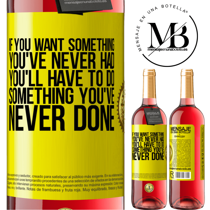24,95 € Free Shipping | Rosé Wine ROSÉ Edition If you want something you've never had, you'll have to do something you've never done Yellow Label. Customizable label Young wine Harvest 2021 Tempranillo