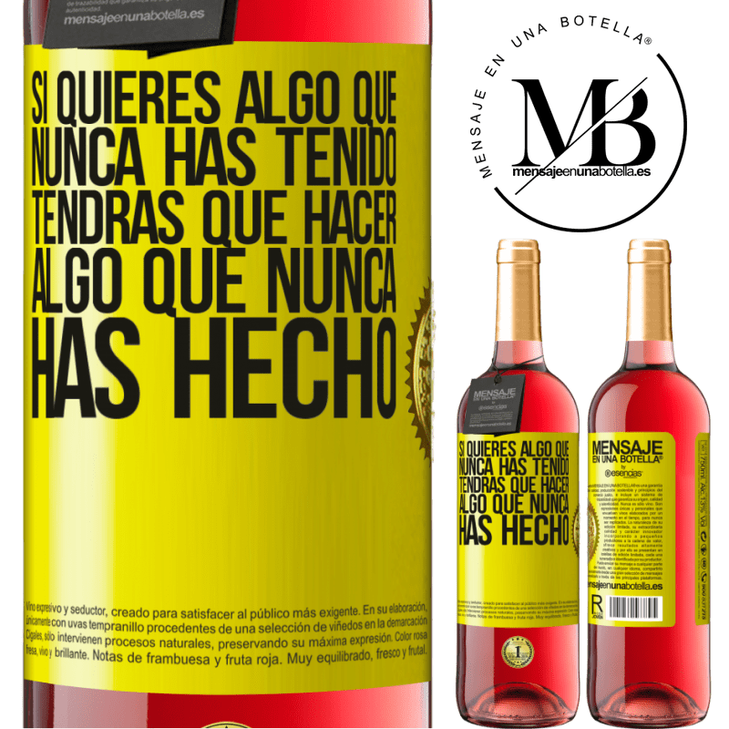 29,95 € Envío gratis | Vino Rosado Edición ROSÉ Si quieres algo que nunca has tenido, tendrás que hacer algo que nunca has hecho Etiqueta Amarilla. Etiqueta personalizable Vino joven Cosecha 2025 Tempranillo