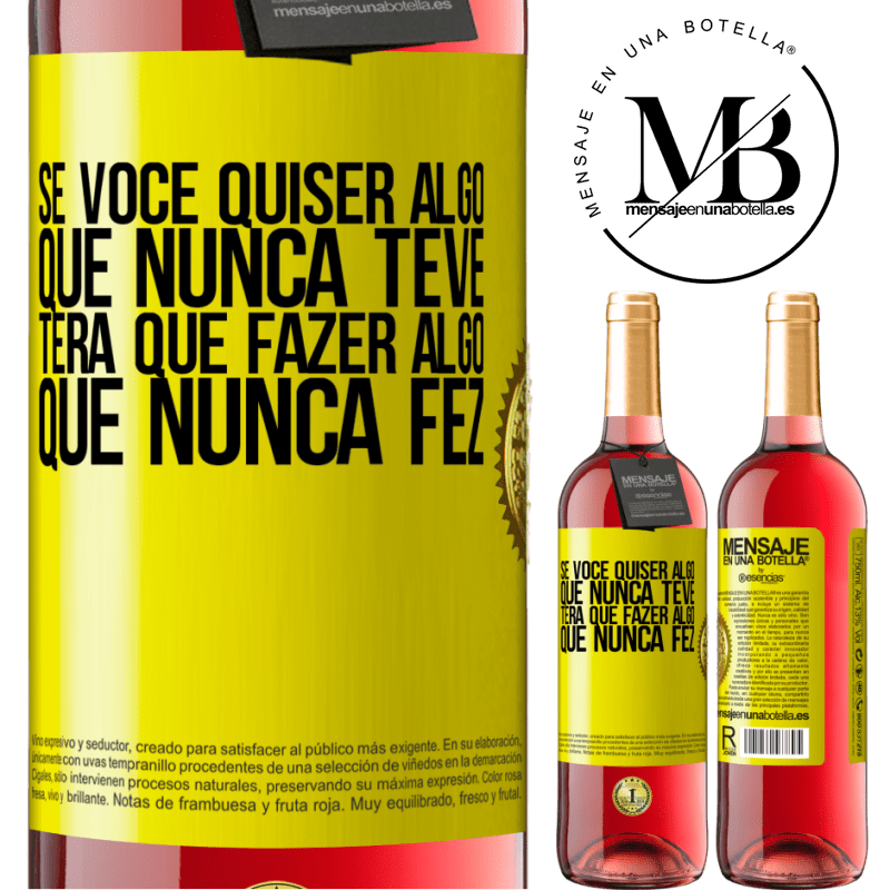 29,95 € Envio grátis | Vinho rosé Edição ROSÉ Se você quiser algo que nunca teve, terá que fazer algo que nunca fez Etiqueta Amarela. Etiqueta personalizável Vinho jovem Colheita 2024 Tempranillo