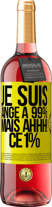 29,95 € Envoi gratuit | Vin rosé Édition ROSÉ Je suis ange à 99% mais ahhh! ce 1% Étiquette Jaune. Étiquette personnalisable Vin jeune Récolte 2023 Tempranillo