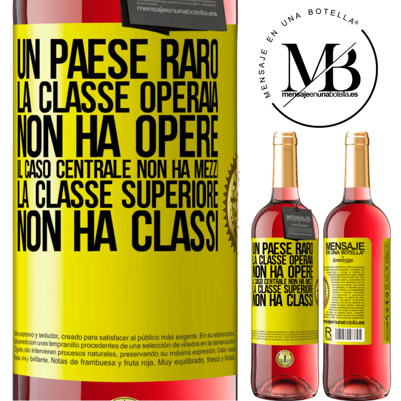 29,95 € Spedizione Gratuita | Vino rosato Edizione ROSÉ Un paese raro: la classe operaia non ha opere, il caso centrale non ha mezzi, la classe superiore non ha classi Etichetta Gialla. Etichetta personalizzabile Vino giovane Raccogliere 2023 Tempranillo