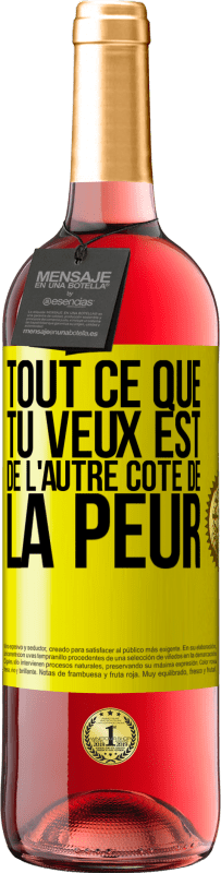 29,95 € | Vin rosé Édition ROSÉ Tout ce que tu veux est de l'autre côté de la peur Étiquette Jaune. Étiquette personnalisable Vin jeune Récolte 2024 Tempranillo