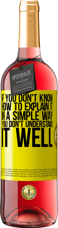 «If you don't know how to explain it in a simple way, you don't understand it well» ROSÉ Edition