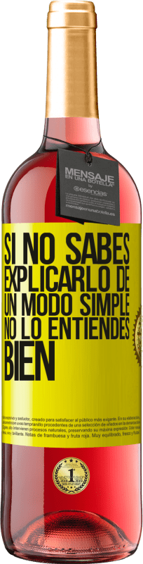 «Si no sabes explicarlo de un modo simple, no lo entiendes bien» Edición ROSÉ