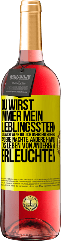 29,95 € | Roséwein ROSÉ Ausgabe Du wirst immer mein Lieblingsstern sein, auch wenn du dich dafür entscheidest, andere Nächte, andere Himmel, das Leben von ander Gelbes Etikett. Anpassbares Etikett Junger Wein Ernte 2025 Tempranillo