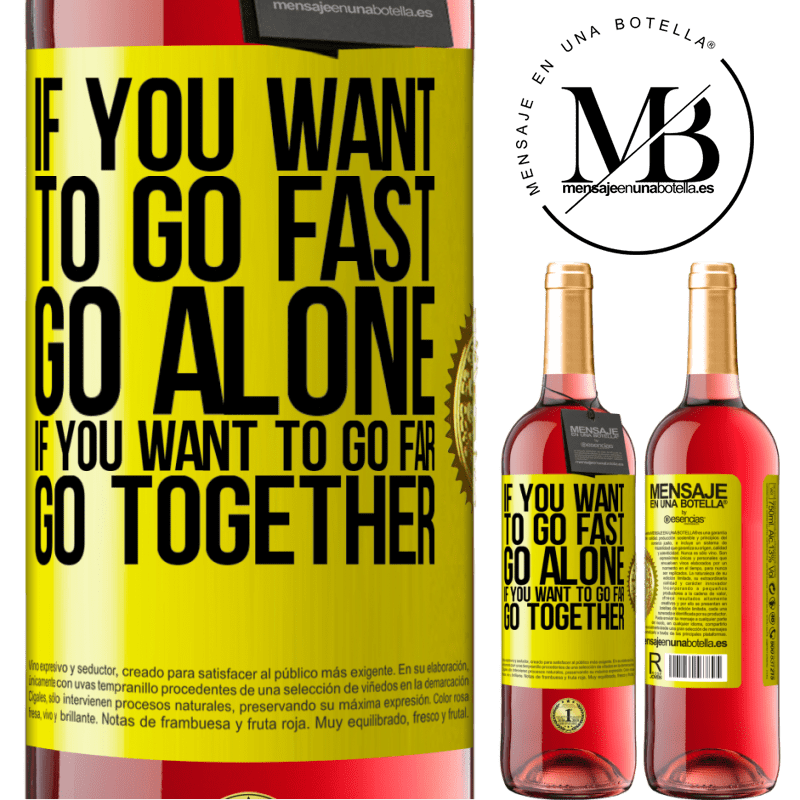29,95 € Free Shipping | Rosé Wine ROSÉ Edition If you want to go fast, go alone. If you want to go far, go together Yellow Label. Customizable label Young wine Harvest 2021 Tempranillo