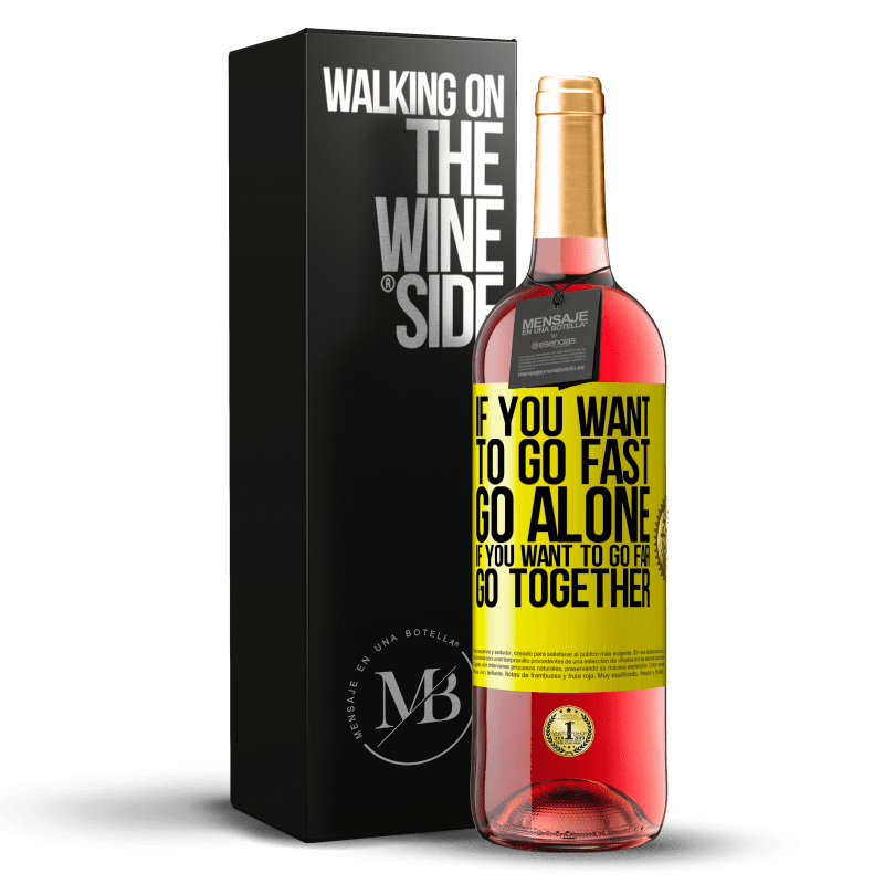 29,95 € Free Shipping | Rosé Wine ROSÉ Edition If you want to go fast, go alone. If you want to go far, go together Yellow Label. Customizable label Young wine Harvest 2023 Tempranillo