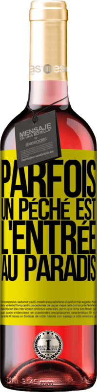 29,95 € | Vin rosé Édition ROSÉ Parfois, un péché est l'entrée au paradis Étiquette Jaune. Étiquette personnalisable Vin jeune Récolte 2024 Tempranillo