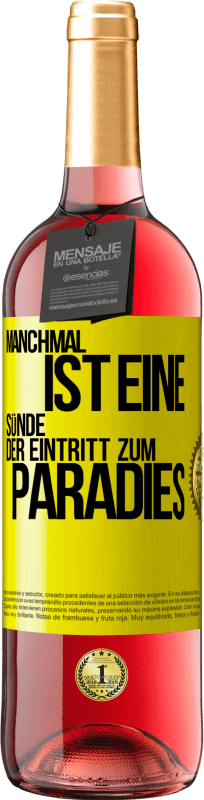 29,95 € Kostenloser Versand | Roséwein ROSÉ Ausgabe Manchmal ist eine Sünde der Eintritt zum Paradies Gelbes Etikett. Anpassbares Etikett Junger Wein Ernte 2025 Tempranillo