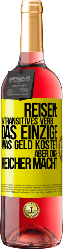 29,95 € | Roséwein ROSÉ Ausgabe Reisen: intransitives Verb. Das einzige, was Geld kostet, aber dich reicher macht Gelbes Etikett. Anpassbares Etikett Junger Wein Ernte 2024 Tempranillo