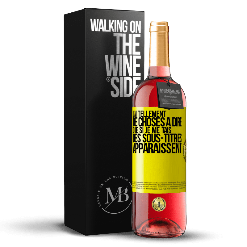 29,95 € Envoi gratuit | Vin rosé Édition ROSÉ J'ai tellement de choses à dire que si je me tais, des sous-titres apparaissent Étiquette Jaune. Étiquette personnalisable Vin jeune Récolte 2024 Tempranillo