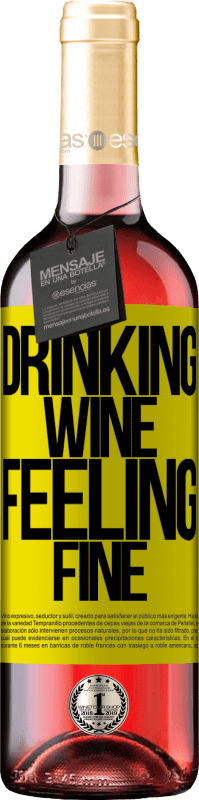 29,95 € | Vin rosé Édition ROSÉ Drinking wine, feeling fine Étiquette Jaune. Étiquette personnalisable Vin jeune Récolte 2023 Tempranillo