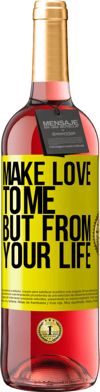 29,95 € Free Shipping | Rosé Wine ROSÉ Edition Make love to me, but from your life Yellow Label. Customizable label Young wine Harvest 2025 Tempranillo