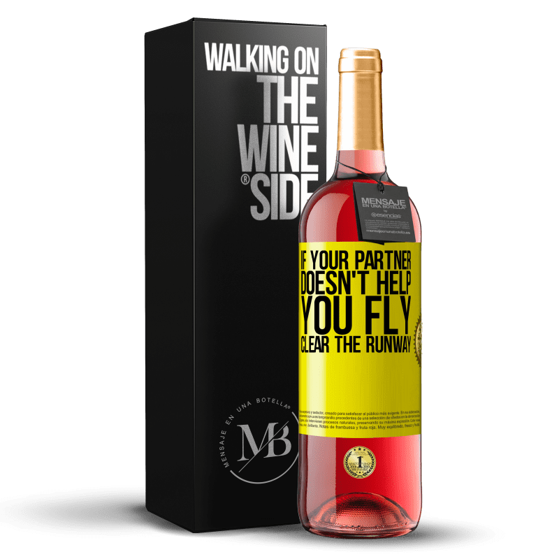 29,95 € Free Shipping | Rosé Wine ROSÉ Edition If your partner doesn't help you fly, clear the runway Yellow Label. Customizable label Young wine Harvest 2022 Tempranillo