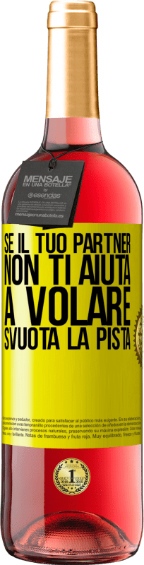 Spedizione Gratuita | Vino rosato Edizione ROSÉ Se il tuo partner non ti aiuta a volare, svuota la pista Etichetta Gialla. Etichetta personalizzabile Vino giovane Raccogliere 2023 Tempranillo