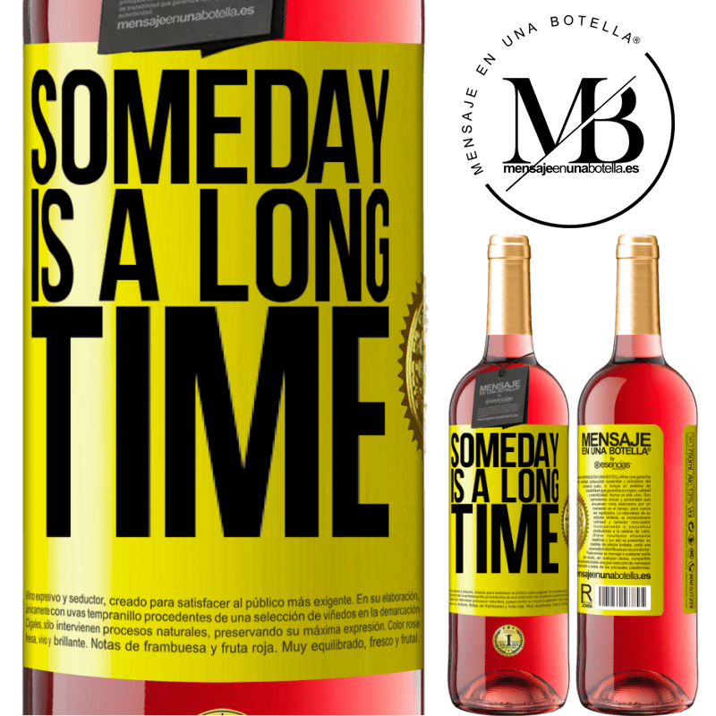 29,95 € Free Shipping | Rosé Wine ROSÉ Edition Someday is a long time Yellow Label. Customizable label Young wine Harvest 2021 Tempranillo