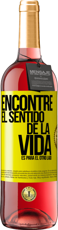 29,95 € | Vino Rosado Edición ROSÉ Encontré el sentido de la vida. Es para el otro lado Etiqueta Amarilla. Etiqueta personalizable Vino joven Cosecha 2024 Tempranillo