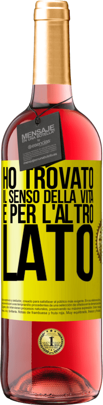 29,95 € | Vino rosato Edizione ROSÉ Ho trovato il senso della vita. È per l'altro lato Etichetta Gialla. Etichetta personalizzabile Vino giovane Raccogliere 2025 Tempranillo