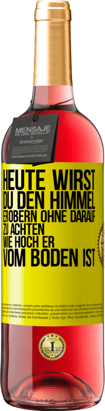 29,95 € | Roséwein ROSÉ Ausgabe Heute wirst du den Himmel erobern, ohne darauf zu achten, wie hoch er vom Boden ist Gelbes Etikett. Anpassbares Etikett Junger Wein Ernte 2024 Tempranillo