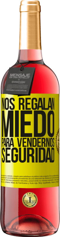 29,95 € | Vino Rosado Edición ROSÉ Nos regalan miedo para vendernos seguridad Etiqueta Amarilla. Etiqueta personalizable Vino joven Cosecha 2025 Tempranillo