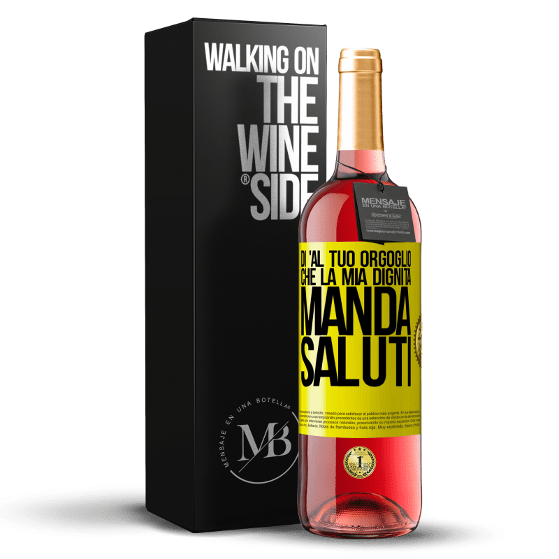 29,95 € Spedizione Gratuita | Vino rosato Edizione ROSÉ Di 'al tuo orgoglio che la mia dignità manda saluti Etichetta Gialla. Etichetta personalizzabile Vino giovane Raccogliere 2024 Tempranillo