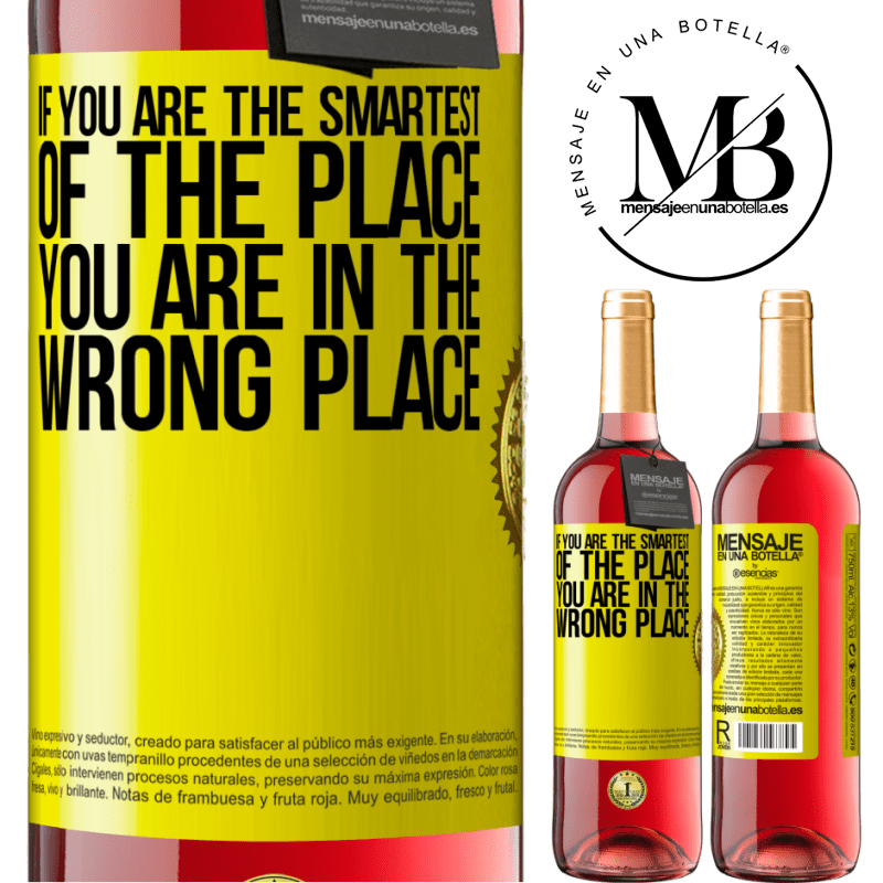 29,95 € Free Shipping | Rosé Wine ROSÉ Edition If you are the smartest of the place, you are in the wrong place Yellow Label. Customizable label Young wine Harvest 2021 Tempranillo