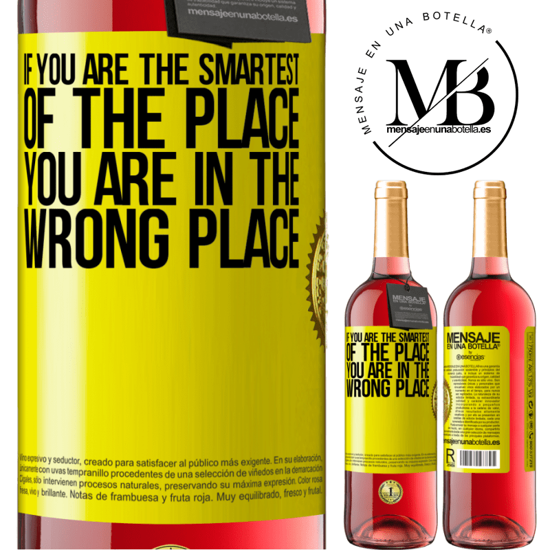 29,95 € Free Shipping | Rosé Wine ROSÉ Edition If you are the smartest of the place, you are in the wrong place Yellow Label. Customizable label Young wine Harvest 2024 Tempranillo