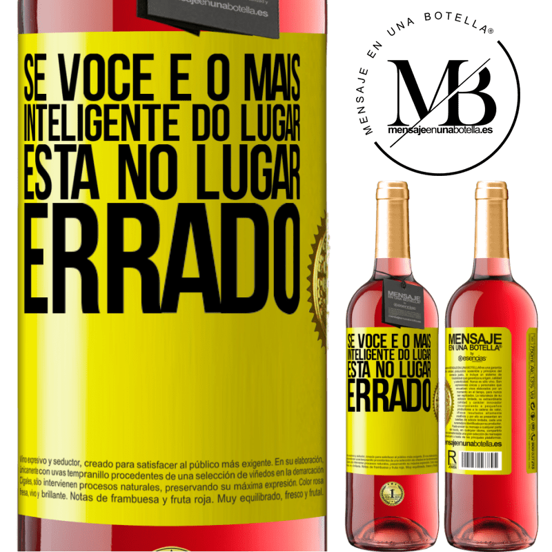 29,95 € Envio grátis | Vinho rosé Edição ROSÉ Se você é o mais inteligente do lugar, está no lugar errado Etiqueta Amarela. Etiqueta personalizável Vinho jovem Colheita 2024 Tempranillo