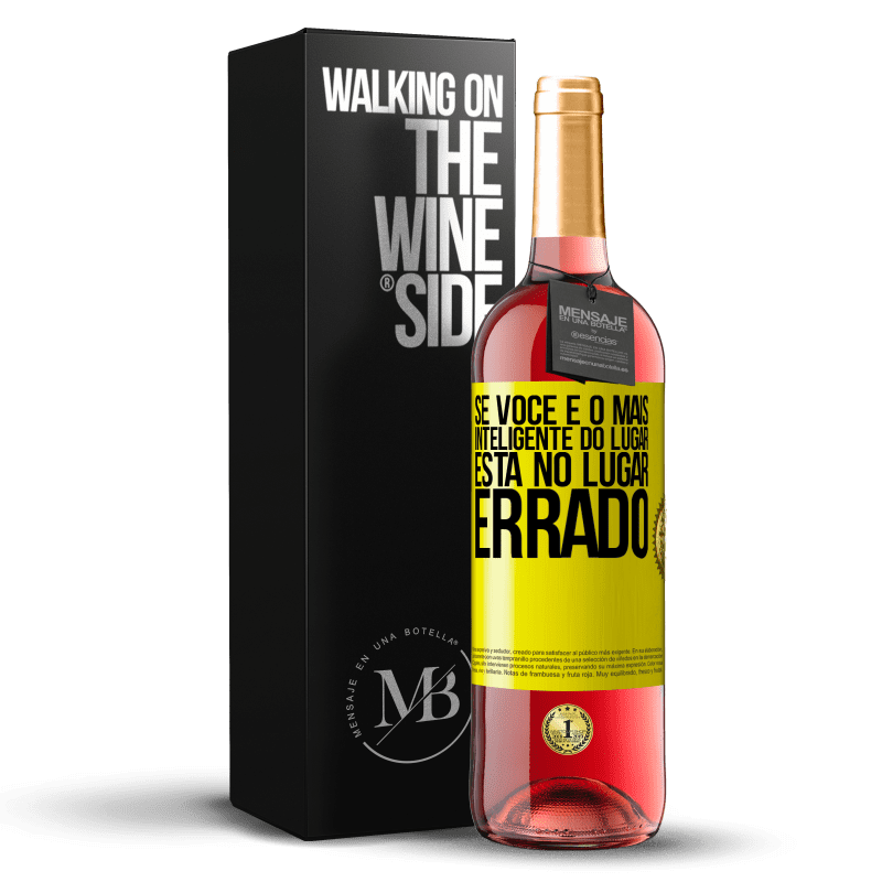 29,95 € Envio grátis | Vinho rosé Edição ROSÉ Se você é o mais inteligente do lugar, está no lugar errado Etiqueta Amarela. Etiqueta personalizável Vinho jovem Colheita 2024 Tempranillo