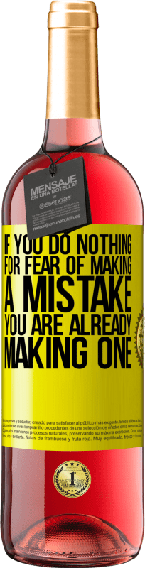 «If you do nothing for fear of making a mistake, you are already making one» ROSÉ Edition