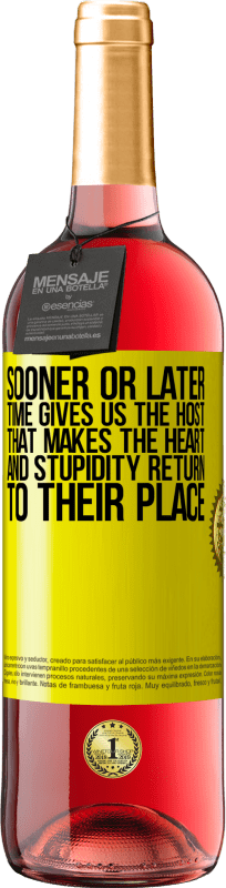 29,95 € | 桃红葡萄酒 ROSÉ版 迟早的时间给了我们使心灵和愚蠢回到自己的位置的主人 黄色标签. 可自定义的标签 青年酒 收成 2025 Tempranillo