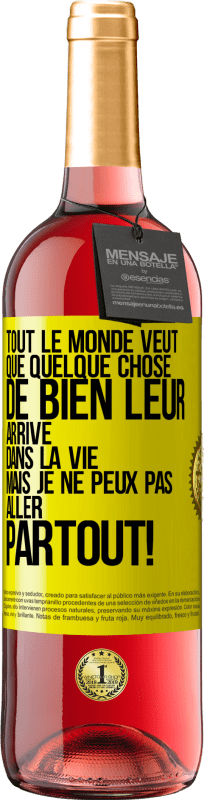 29,95 € | Vin rosé Édition ROSÉ Tout le monde veut que quelque chose de bien leur arrive dans la vie, mais je ne peux pas aller partout! Étiquette Jaune. Étiquette personnalisable Vin jeune Récolte 2024 Tempranillo