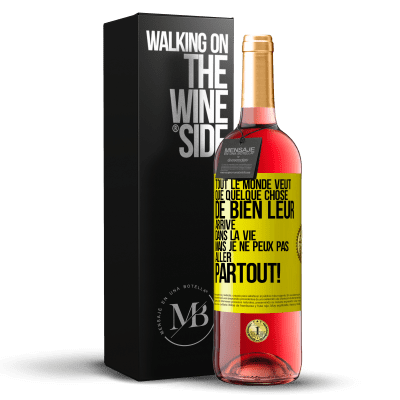 «Tout le monde veut que quelque chose de bien leur arrive dans la vie, mais je ne peux pas aller partout!» Édition ROSÉ