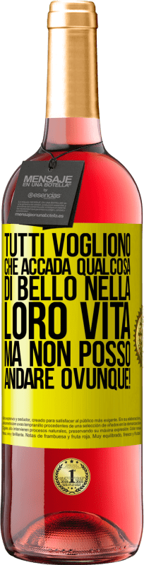 29,95 € | Vino rosato Edizione ROSÉ Tutti vogliono che accada qualcosa di bello nella loro vita, ma non posso andare ovunque! Etichetta Gialla. Etichetta personalizzabile Vino giovane Raccogliere 2024 Tempranillo