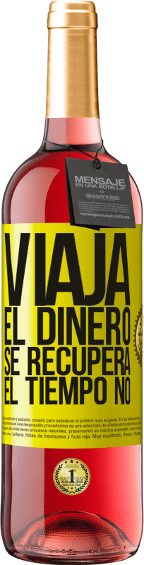 29,95 € | Vino Rosado Edición ROSÉ Viaja. El dinero se recupera, el tiempo no Etiqueta Amarilla. Etiqueta personalizable Vino joven Cosecha 2025 Tempranillo