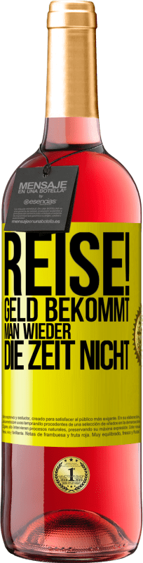 29,95 € | Roséwein ROSÉ Ausgabe Reise! Geld bekommt man wieder, die Zeit nicht Gelbes Etikett. Anpassbares Etikett Junger Wein Ernte 2025 Tempranillo