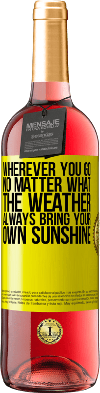 «无论您走到哪里，无论天气如何，都要带上自己的阳光» ROSÉ版