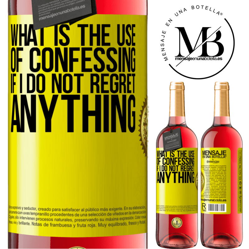 24,95 € Free Shipping | Rosé Wine ROSÉ Edition What is the use of confessing if I do not regret anything Yellow Label. Customizable label Young wine Harvest 2021 Tempranillo