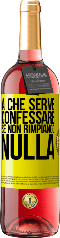 «A che serve confessare se non rimpiango nulla» Edizione ROSÉ