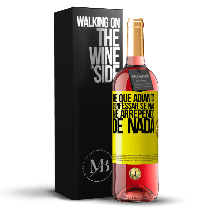 29,95 € Envio grátis | Vinho rosé Edição ROSÉ De que adianta confessar se não me arrependo de nada Etiqueta Amarela. Etiqueta personalizável Vinho jovem Colheita 2024 Tempranillo