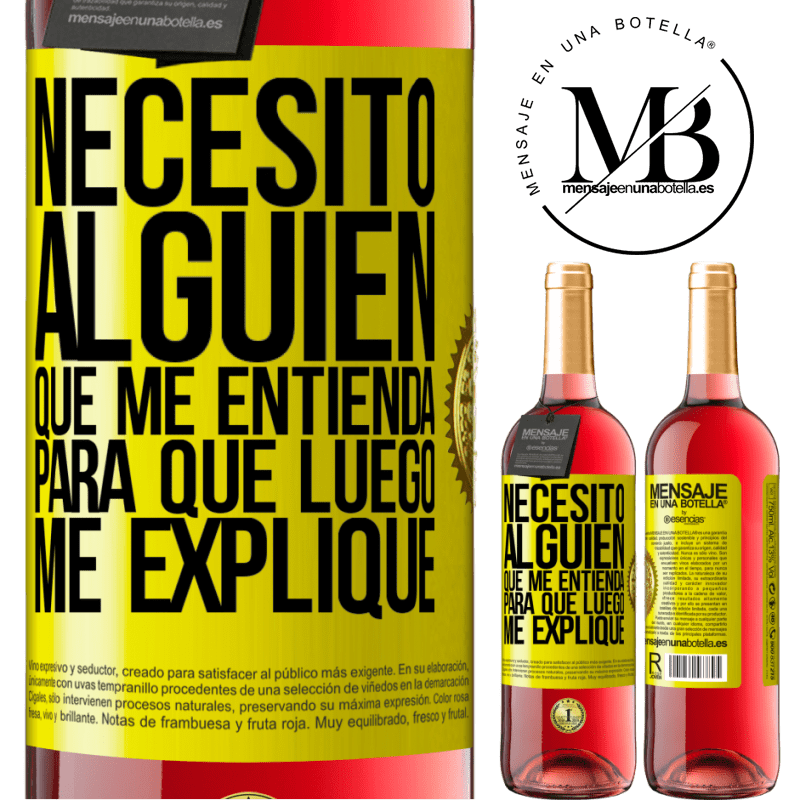 29,95 € Envío gratis | Vino Rosado Edición ROSÉ Necesito alguien que me entienda... Para que luego me explique Etiqueta Amarilla. Etiqueta personalizable Vino joven Cosecha 2025 Tempranillo