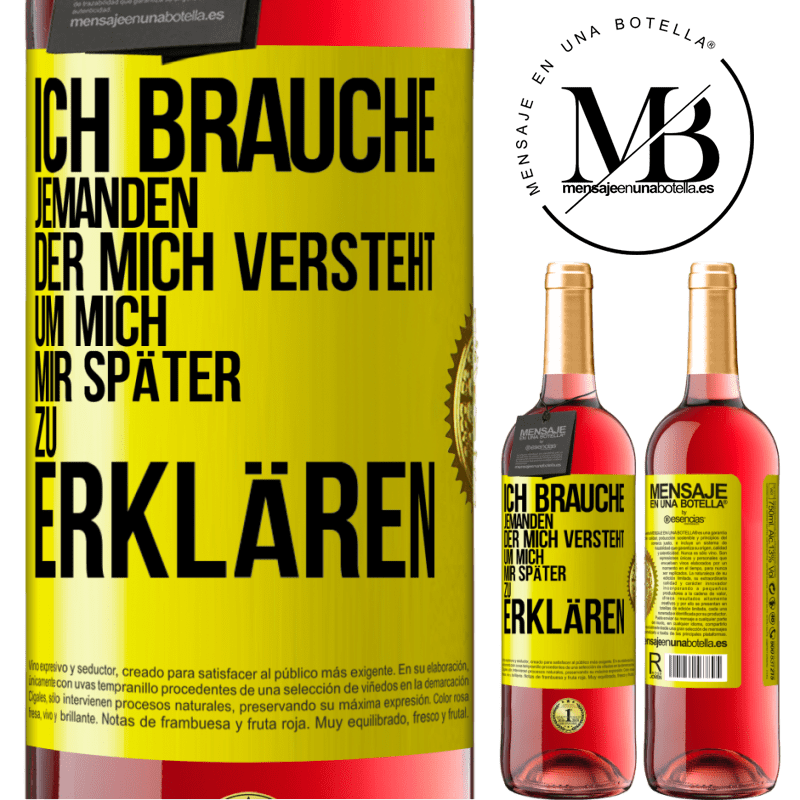 29,95 € Kostenloser Versand | Roséwein ROSÉ Ausgabe Ich brauche jemanden, der mich versteht. Um mich mir später zu erklären Gelbes Etikett. Anpassbares Etikett Junger Wein Ernte 2025 Tempranillo